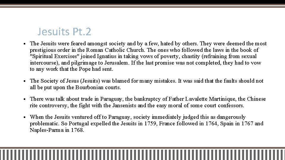 Jesuits Pt. 2 § The Jesuits were feared amongst society and by a few,