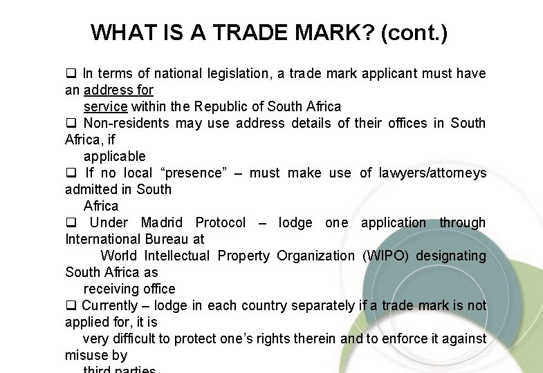 WHAT IS A TRADE MARK? (cont. ) q In terms of national legislation, a