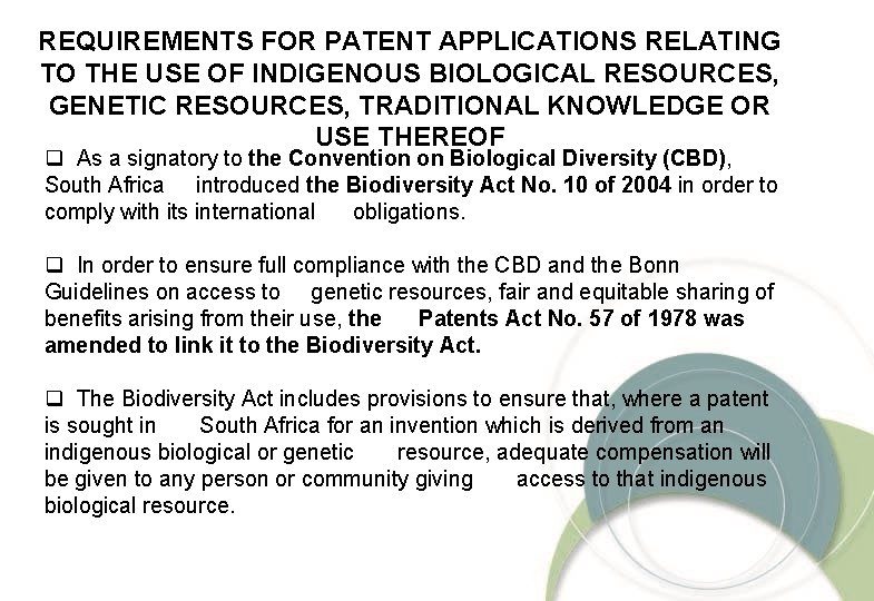 REQUIREMENTS FOR PATENT APPLICATIONS RELATING TO THE USE OF INDIGENOUS BIOLOGICAL RESOURCES, GENETIC RESOURCES,