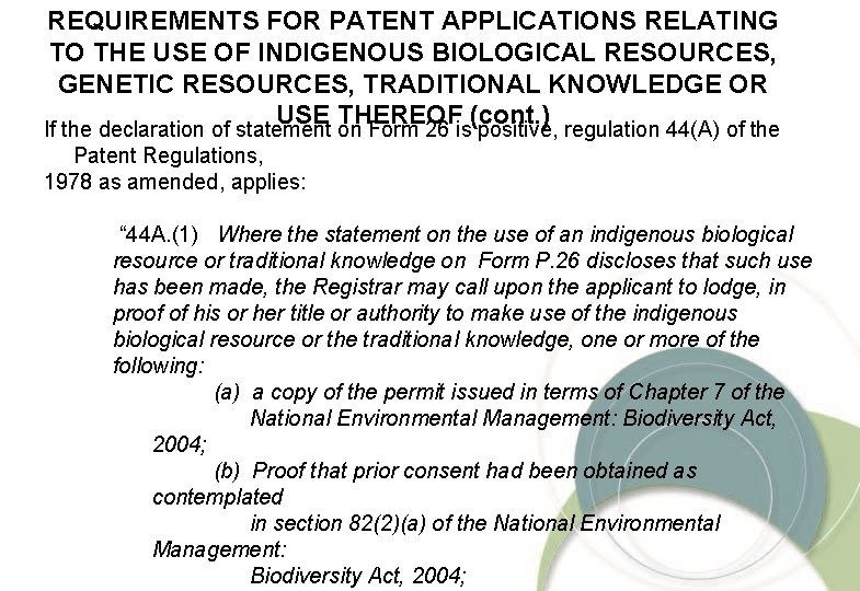 REQUIREMENTS FOR PATENT APPLICATIONS RELATING TO THE USE OF INDIGENOUS BIOLOGICAL RESOURCES, GENETIC RESOURCES,