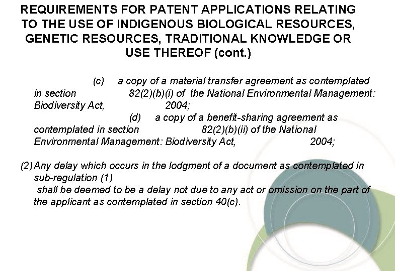 REQUIREMENTS FOR PATENT APPLICATIONS RELATING TO THE USE OF INDIGENOUS BIOLOGICAL RESOURCES, GENETIC RESOURCES,