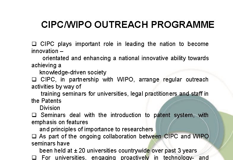 CIPC/WIPO OUTREACH PROGRAMME q CIPC plays important role in leading the nation to become