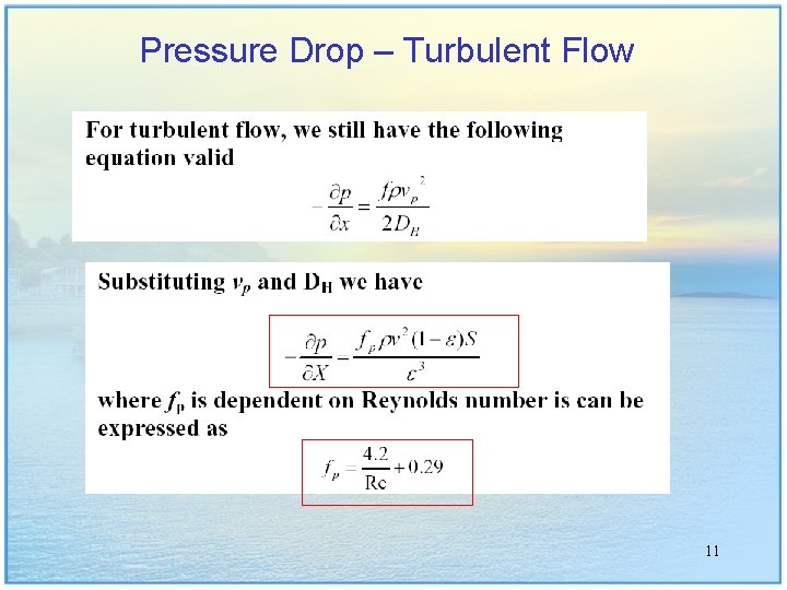 Pressure Drop – Turbulent Flow 11 
