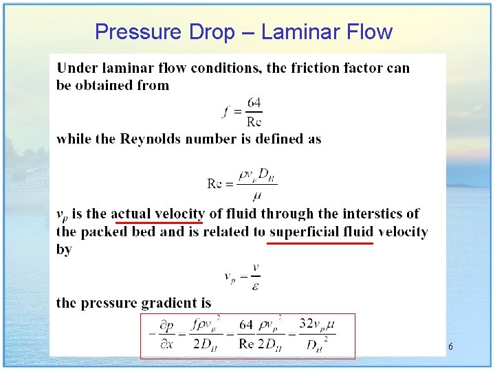 Pressure Drop – Laminar Flow 6 