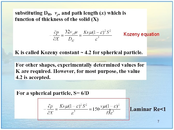 Kozeny equation 2 Laminar Re<1 7 