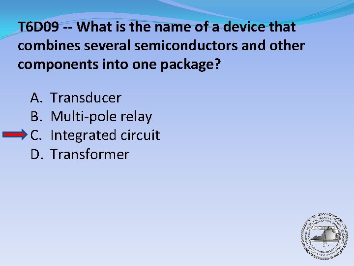 T 6 D 09 -- What is the name of a device that combines