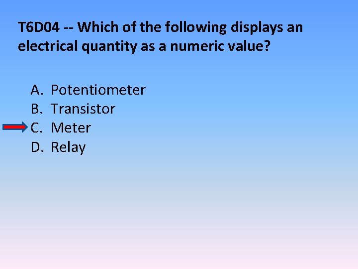 T 6 D 04 -- Which of the following displays an electrical quantity as