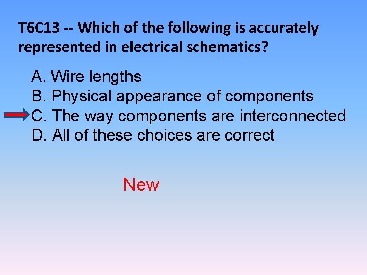 T 6 C 13 -- Which of the following is accurately represented in electrical