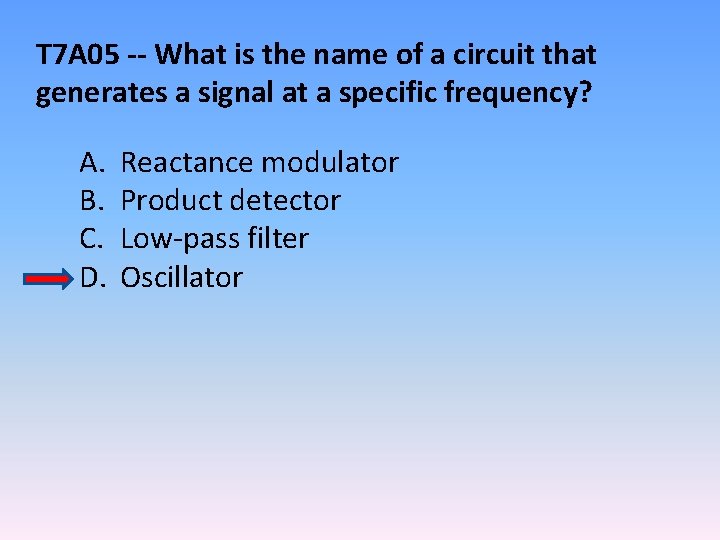 T 7 A 05 -- What is the name of a circuit that generates