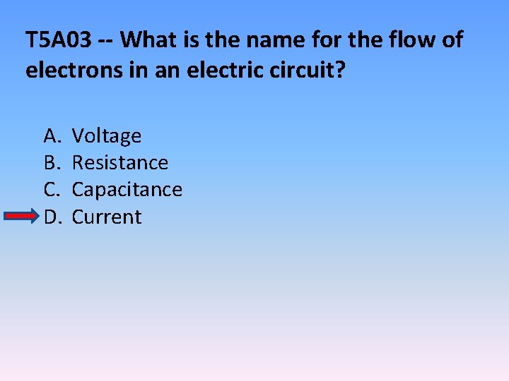 T 5 A 03 -- What is the name for the flow of electrons