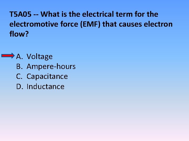 T 5 A 05 -- What is the electrical term for the electromotive force