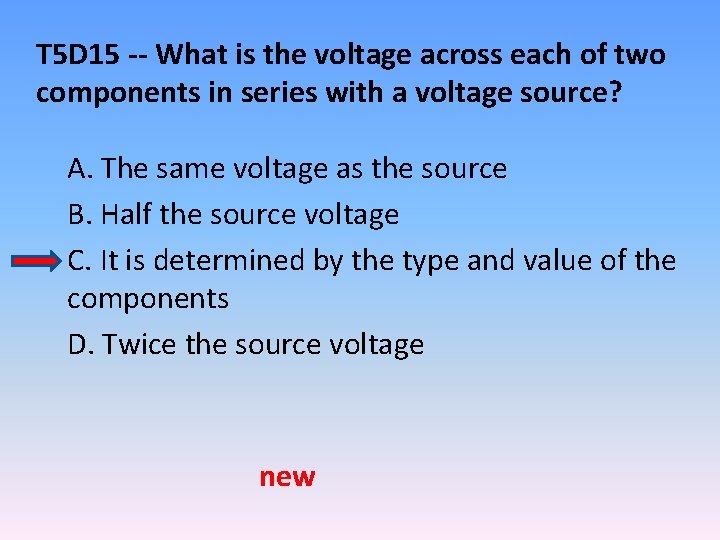 T 5 D 15 -- What is the voltage across each of two components