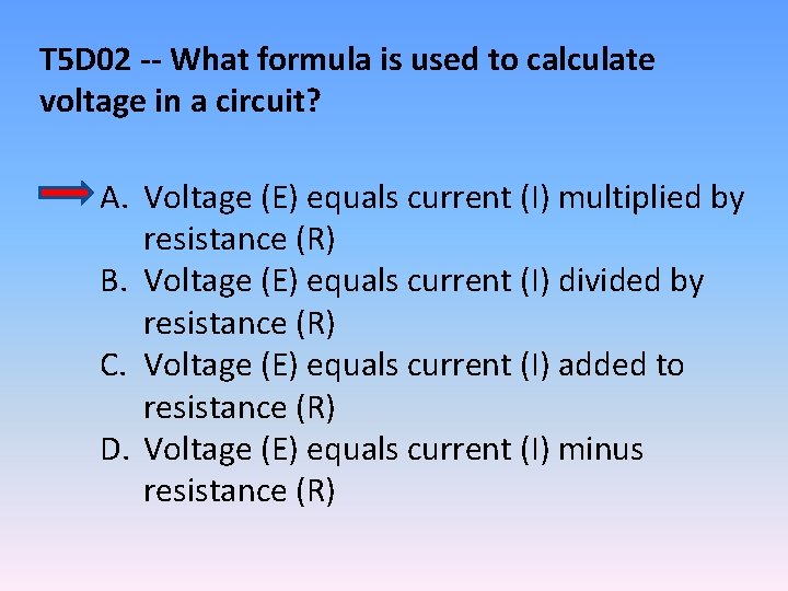 T 5 D 02 -- What formula is used to calculate voltage in a