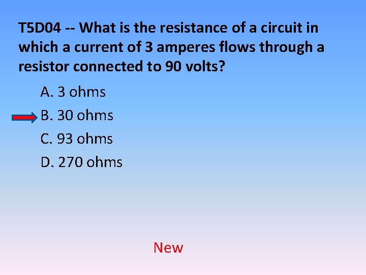 T 5 D 04 -- What is the resistance of a circuit in which