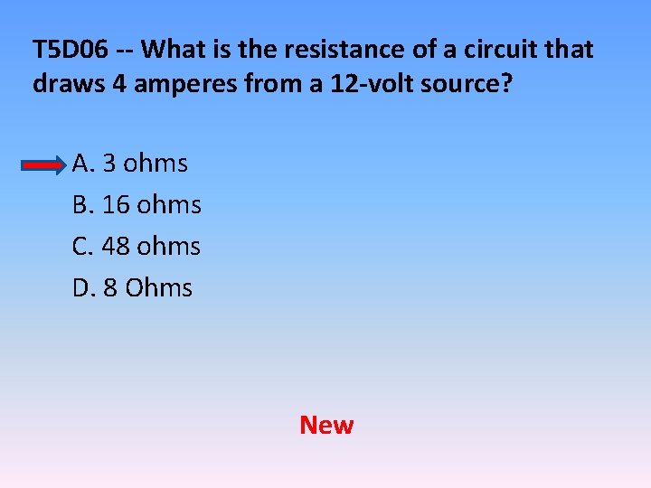 T 5 D 06 -- What is the resistance of a circuit that draws