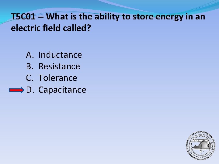 T 5 C 01 -- What is the ability to store energy in an