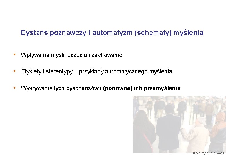 Dystans poznawczy i automatyzm (schematy) myślenia • Wpływa na myśli, uczucia i zachowanie •