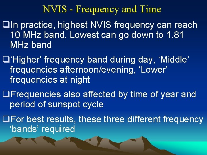 NVIS - Frequency and Time q. In practice, highest NVIS frequency can reach 10