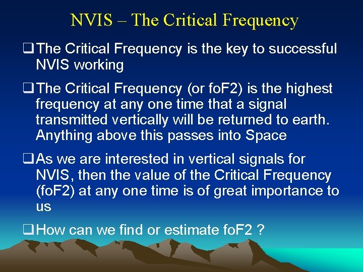 NVIS – The Critical Frequency q. The Critical Frequency is the key to successful