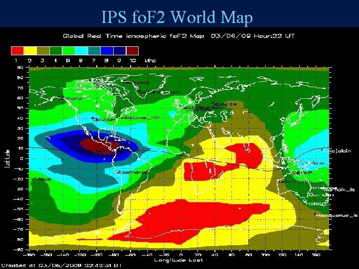 IPS fo. F 2 World Map Courtesy of RAL Short Term Ionospheric Forecasting Site
