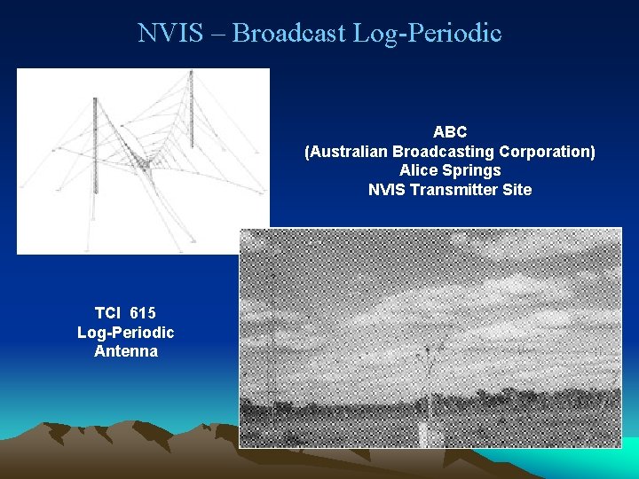 NVIS – Broadcast Log-Periodic ABC (Australian Broadcasting Corporation) Alice Springs NVIS Transmitter Site TCI