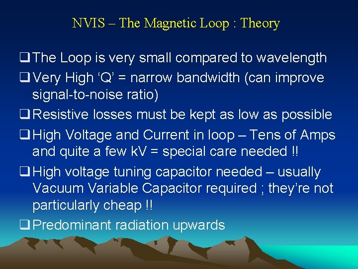 NVIS – The Magnetic Loop : Theory q The Loop is very small compared