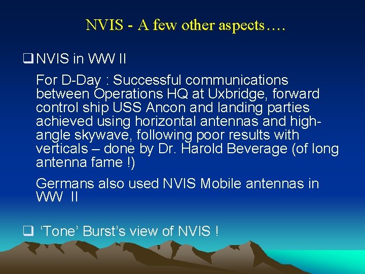 NVIS - A few other aspects…. q NVIS in WW II For D-Day :