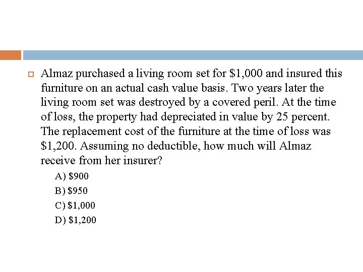  Almaz purchased a living room set for $1, 000 and insured this furniture
