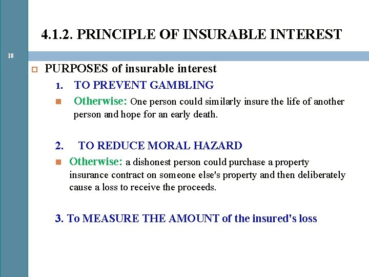 4. 1. 2. PRINCIPLE OF INSURABLE INTEREST 18 PURPOSES of insurable interest 1. TO