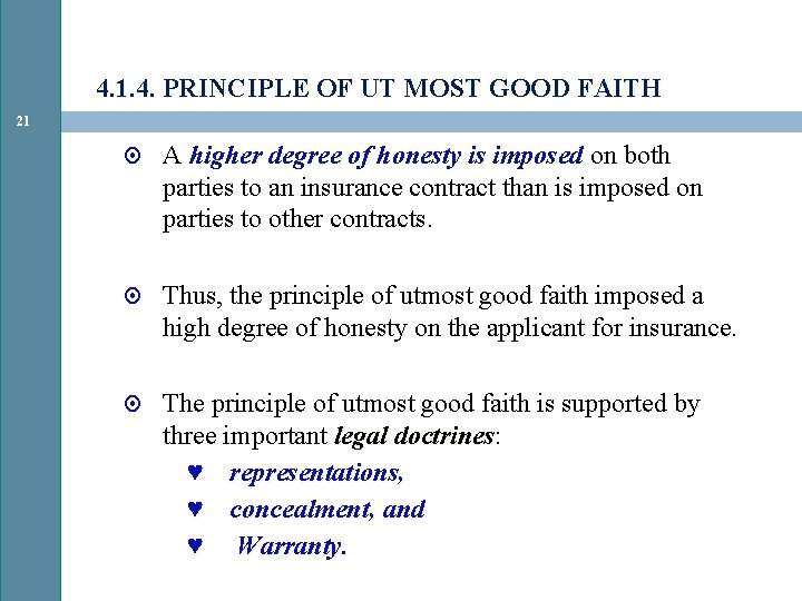 4. 1. 4. PRINCIPLE OF UT MOST GOOD FAITH 21 A higher degree of