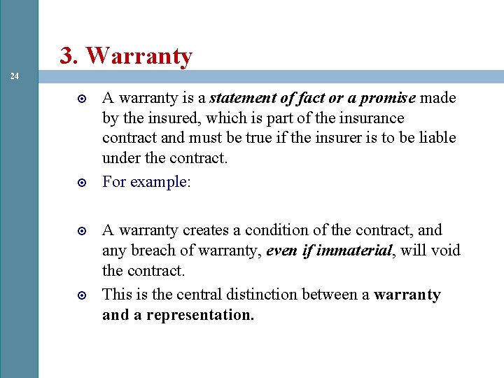3. Warranty 24 A warranty is a statement of fact or a promise made
