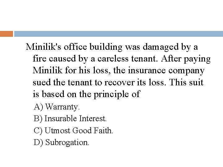 Minilik's office building was damaged by a fire caused by a careless tenant. After
