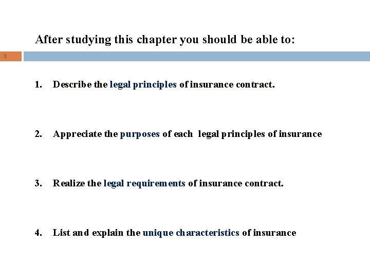 After studying this chapter you should be able to: 3 1. Describe the legal