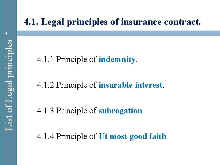 4. 1. Legal principles of insurance contract. List of Legal principles 4 1. 2.