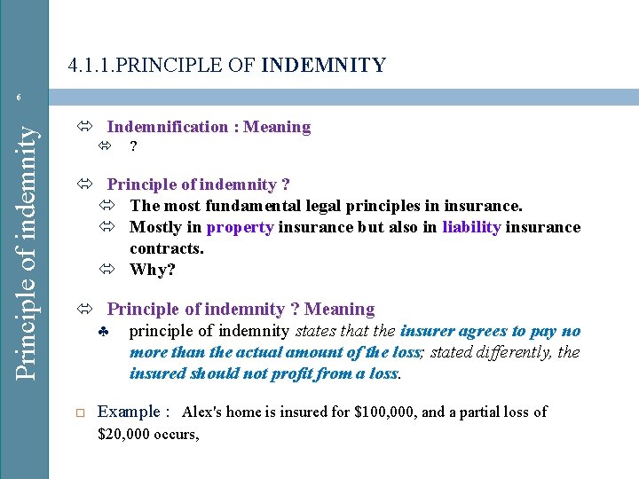 4. 1. 1. PRINCIPLE OF INDEMNITY Principle of indemnity 6 ó Indemnification : Meaning