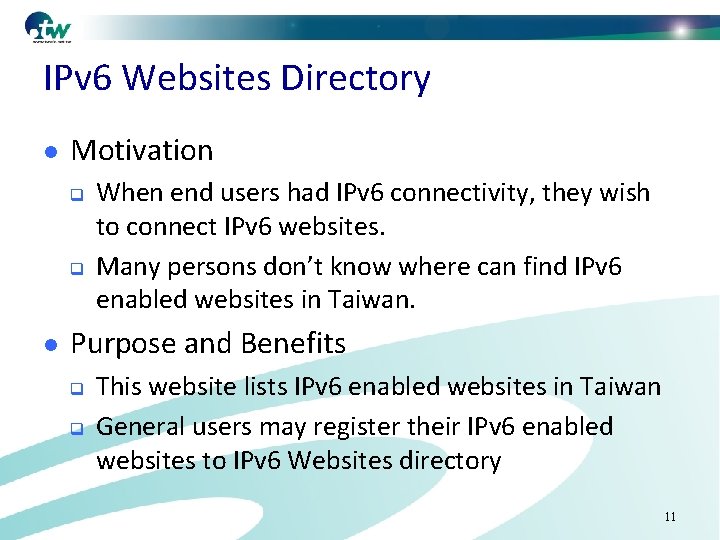 IPv 6 Websites Directory l Motivation q q l When end users had IPv