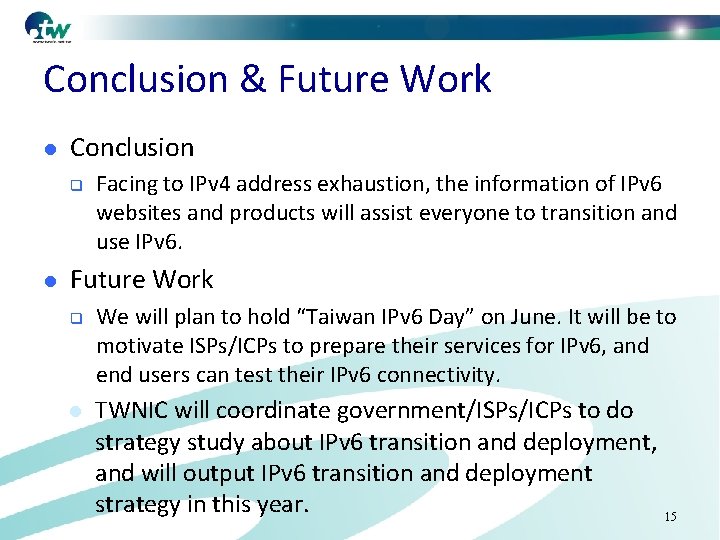 Conclusion & Future Work l Conclusion q l Facing to IPv 4 address exhaustion,