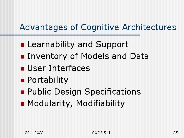 Advantages of Cognitive Architectures Learnability and Support n Inventory of Models and Data n