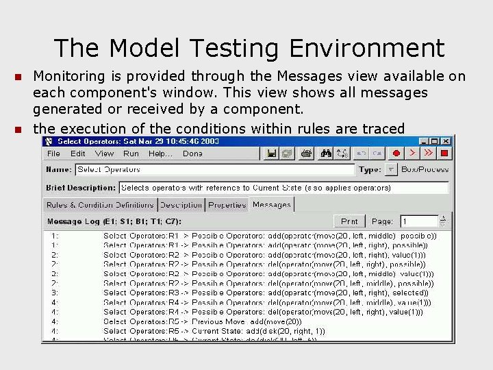 The Model Testing Environment n n Monitoring is provided through the Messages view available