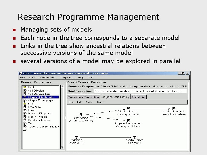 Research Programme Management n n Managing sets of models Each node in the tree