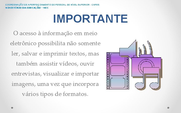 COORDENAÇÃO DE APERFEIÇOAMENTO DE PESSOAL DE NÍVEL SUPERIOR - CAPES MINISTÉRIO DA EDUCAÇÃO - COORDENAÇÃO DE APERFEIÇOAMENTO DE PESSOAL DE NÍVEL SUPERIOR - CAPES MINISTÉRIO DA EDUCAÇÃO -