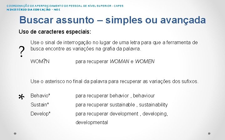 COORDENAÇÃO DE APERFEIÇOAMENTO DE PESSOAL DE NÍVEL SUPERIOR - CAPES MINISTÉRIO DA EDUCAÇÃO -