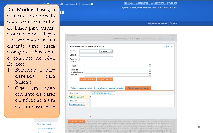 Em Minhas bases, o usuário identificado pode criar conjuntos de bases para buscar assunto.