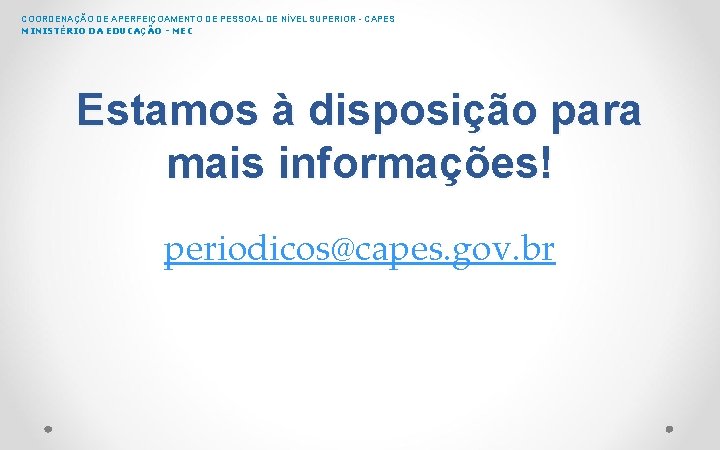 COORDENAÇÃO DE APERFEIÇOAMENTO DE PESSOAL DE NÍVEL SUPERIOR - CAPES MINISTÉRIO DA EDUCAÇÃO -