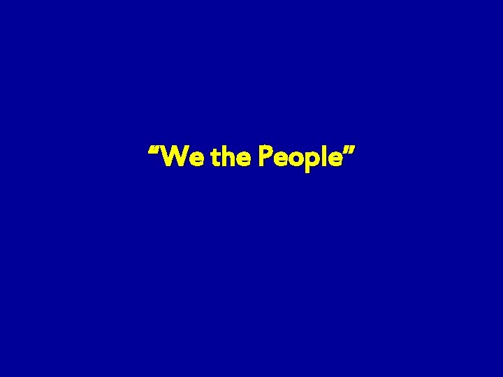 “We the People” 