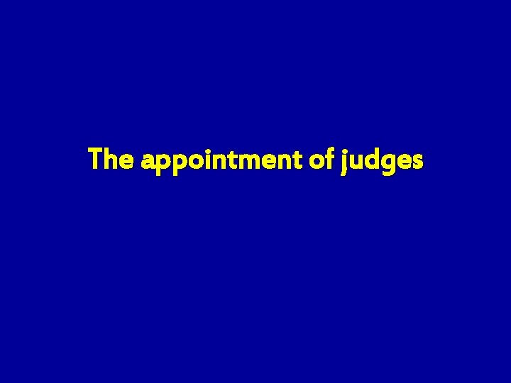 The appointment of judges 
