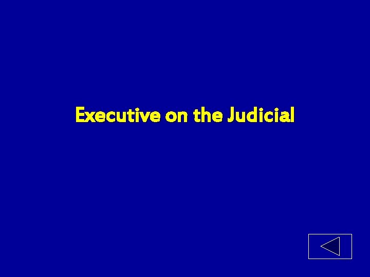 Executive on the Judicial 