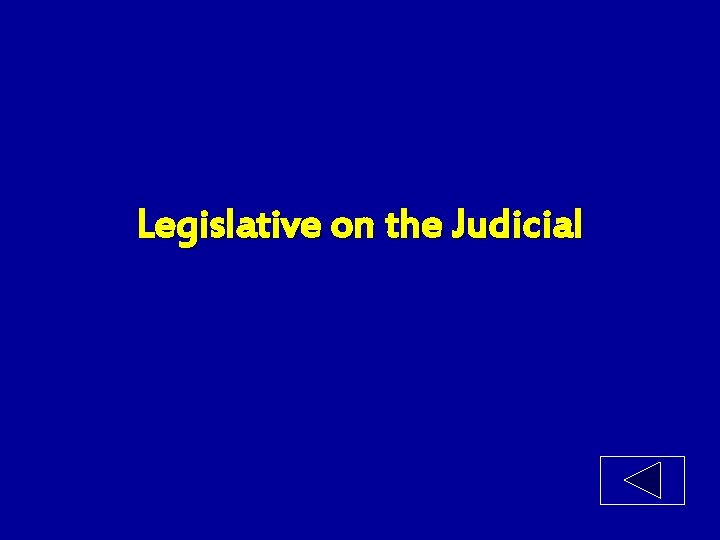 Legislative on the Judicial 