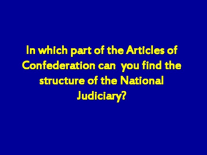 In which part of the Articles of Confederation can you find the structure of