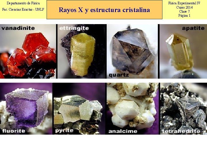 Departamento de Física Fac. Ciencias Exactas - UNLP Rayos X y estructura cristalina Física